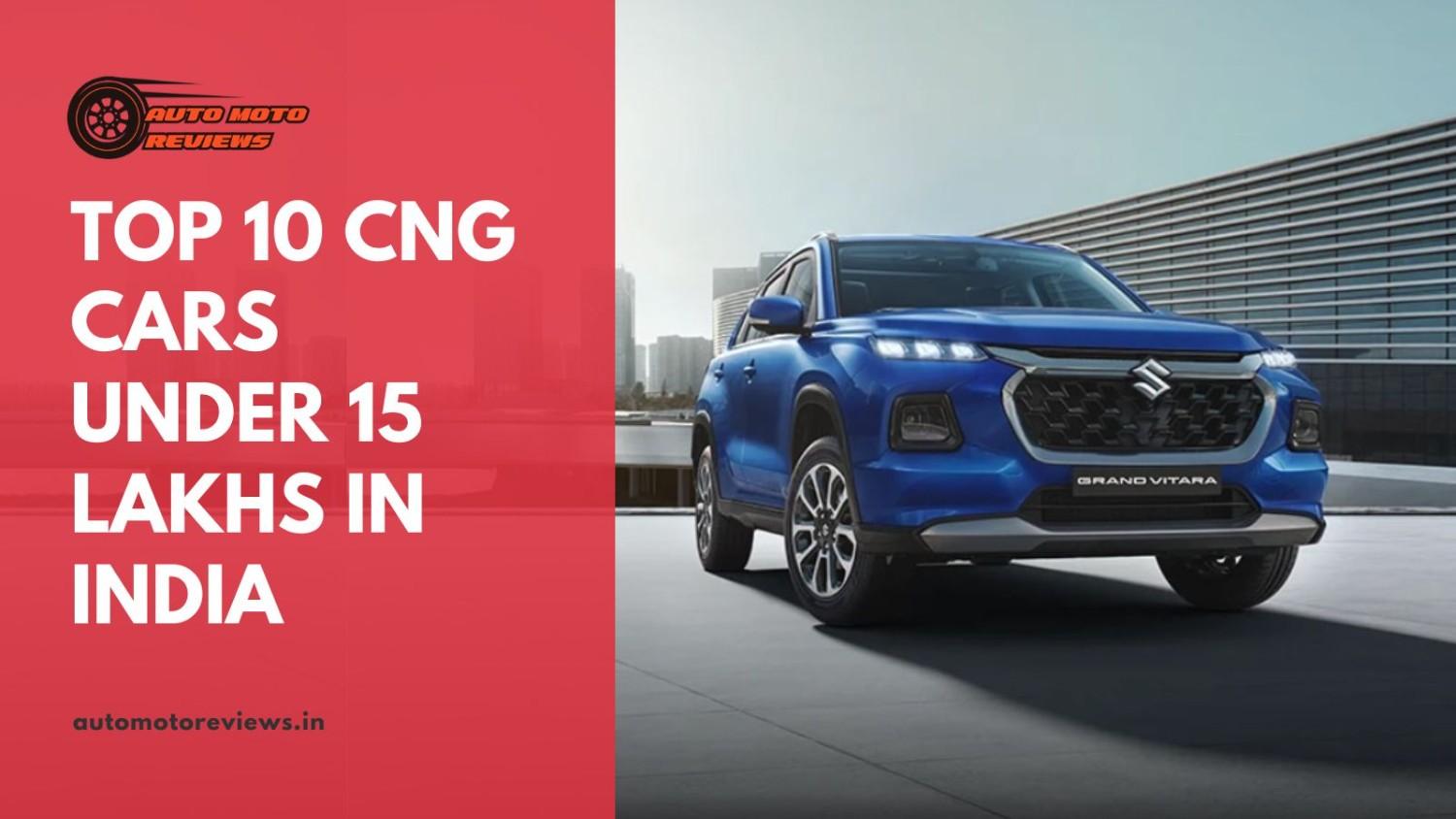 Top 10 CNG Cars Under 15 lakhs In India