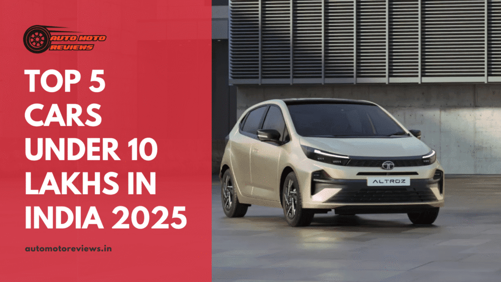 Top 5 Cars Under 10 Lakhs in India 2025