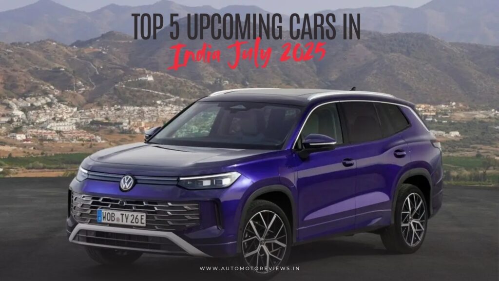 Top 5 Upcoming Cars in India July 2025 -Upcoming Cars in India